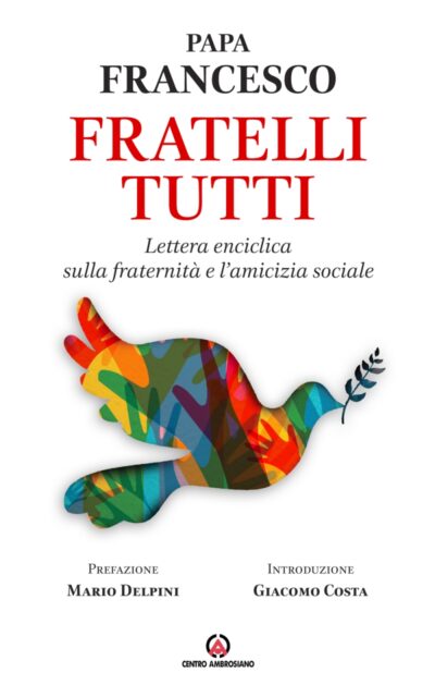 Fratelli tutti. Lettera enciclicasulla fraternità e l'amicizia sociale
