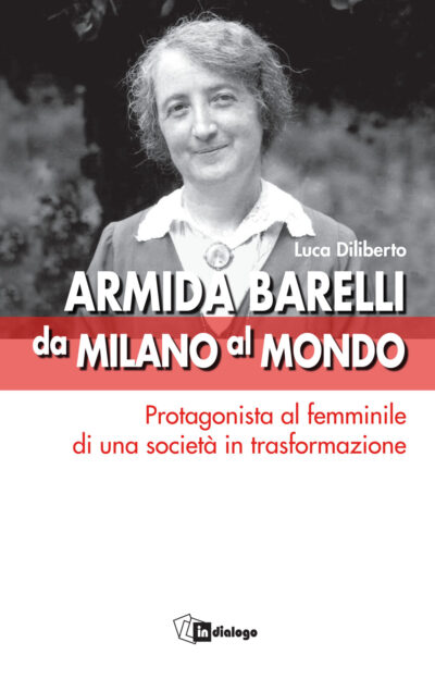 Armida Barelli. Da Milano al mondo