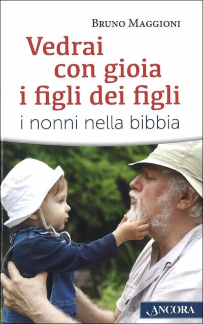 Vedrai con gioia i figli  dei figli