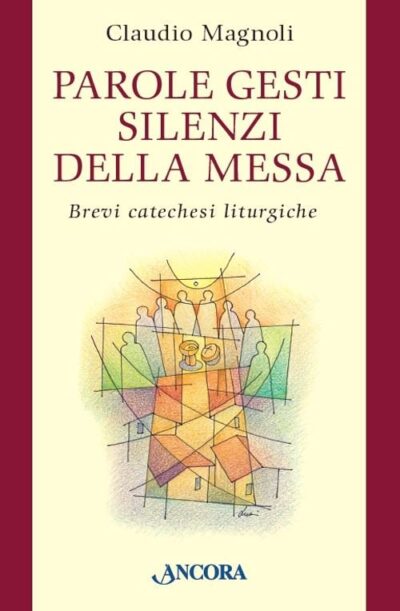 Parole gesti silenzi della Messa