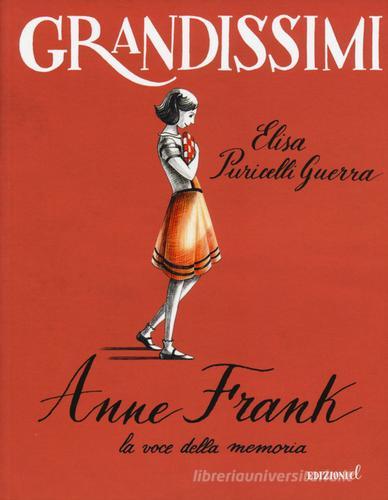 Anne Frank, la voce della memoria. Ediz. a colori