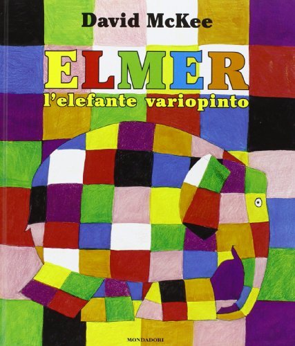 Elmer, l'elefante variopinto. Ediz. illustrata